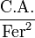 \frac {\text{C.A.}} {\text{Fer}^2}